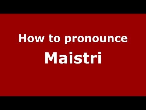 How to pronounce Maistri (Italian/Italy)  - PronounceNames.com