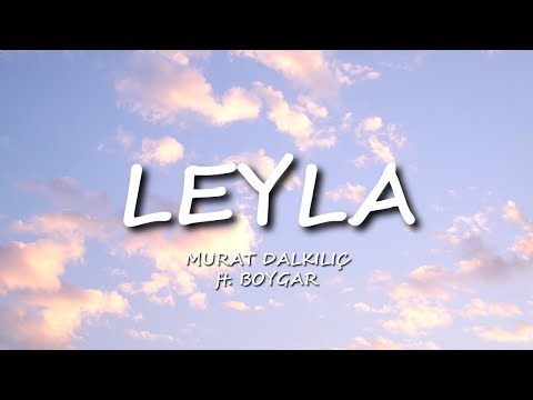Murat Dalkılıç ft. Boygar - Leyla [Lyrics/Sözler]