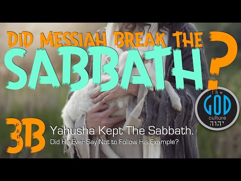 Sabbath Series: Part 3B. Messiah Kept the Sabbath.