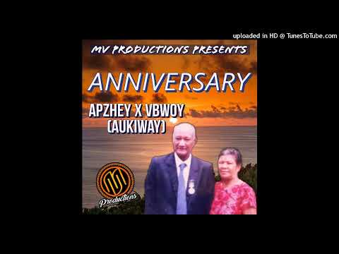 ANNIVERSARY - APZHEY X VBWOY (AUKIWAY)