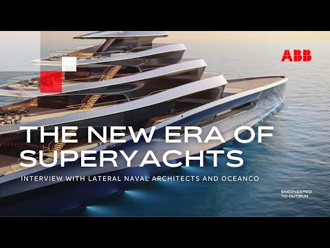 ABB Dynafin™ and the new era of superyachts - Interview with Lateral Naval Architects and Oceanco