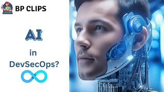BPClips | Building AI Powered Secure Pipelines