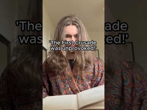 The First Crusade was unprovoked? #history
