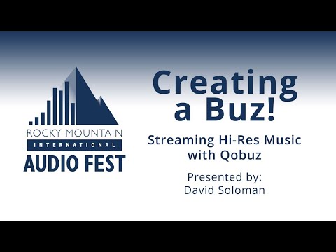 RMAF2019 - Creating a Buz - Streaming Hi Res Music with Qobuz