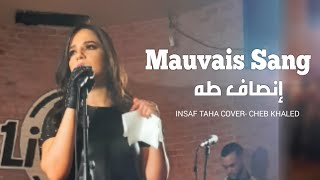 Insaf Taha -  Mauvais Sang Cheb Khaled ( Cover) إنصاف طه