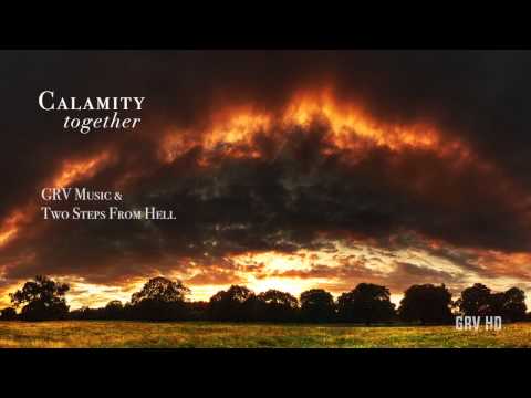 Calamity [Together] ~ GRV Music - Two Steps From Hell