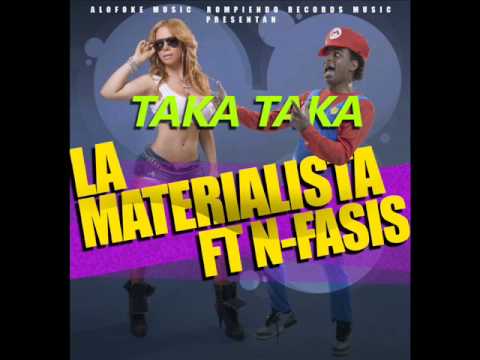 La Materialista Ft N-Fasis - Taka Taka