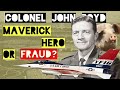 John Boyd: Maverick, Hero, or Fraud?