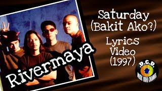 Saturday (Bakit Ako?) (1997) "Lyrics Video" - RIVERMAYA