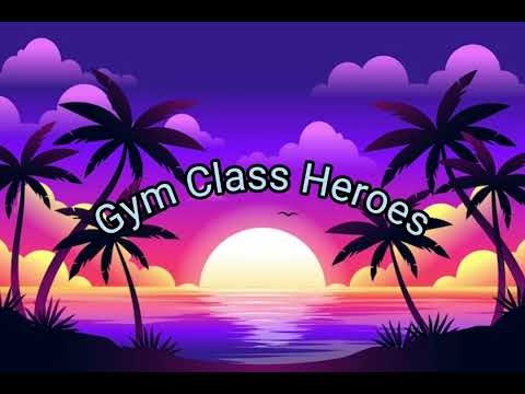 Gym Class Heroes song