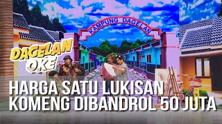 Download lagu DAGELAN OK - Harga Satu Lukisan Komeng Dibandrol 50 Juta [15 Juli 2019] mp3