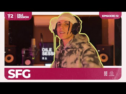 Dile Session : SFG T2: Episodio 12  @sfgoficial