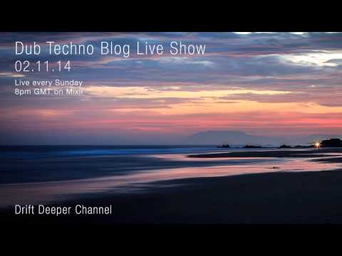 Dub Techno Blog Live Show 016 - Mixlr - 02.11.14 (Live every Sunday 8pm GMT)