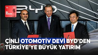 Çinli otomotiv firması BYD’nin Türkiye yatırımı, otomotiv sektörünü na