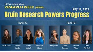 UCLA Bruin Research Powers Progress Panel - May 18, 2026