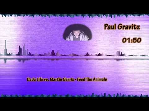 Dada Life vs. Martin Garrix - Feed The Animals (Paul Gravitz Mash Up)