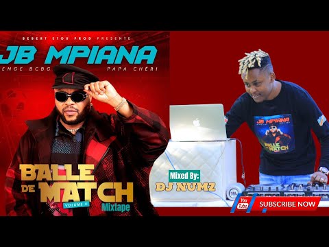 DJ NUMZ JB MPIANA BALLE DE MATCH ALBUM VOLUME 2 MIXTAPE