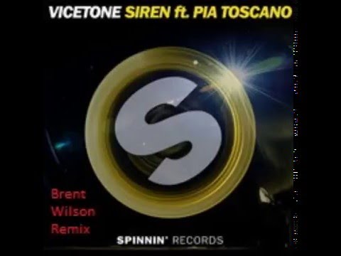 Vicetone Ft. Pia Toscano- Siren (Brent Wilson Remix)