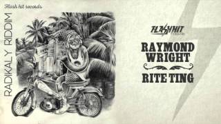 Raymond Wright - Rite Ting (Radikaly Riddim - Flash Hit Records)