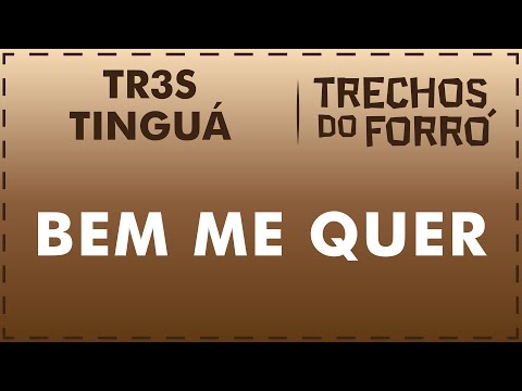 Bem me quer - Três Tinguá