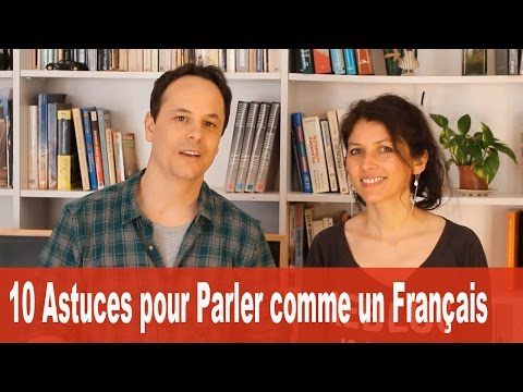 10 Astuces pour Parler comme un Français