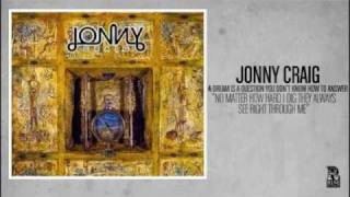 Jonny Craig - No Matter How Hard I Dig They Always See Right Through Me