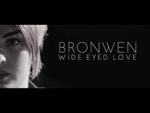 BRONWEN - Wide Eyed Love (Official Video)