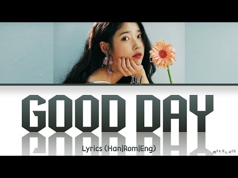 IU Good Day Lyrics (아이유 좋은 날 가사)