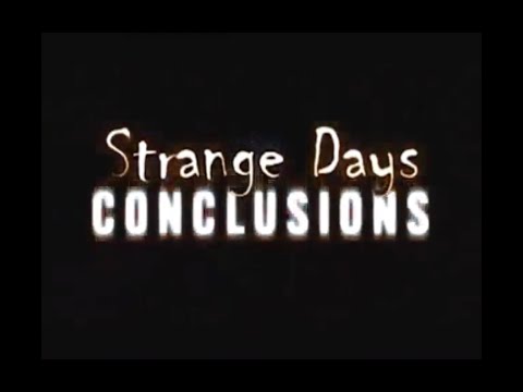 Thumbnail for video: Strange Days: Conclusions Trailer