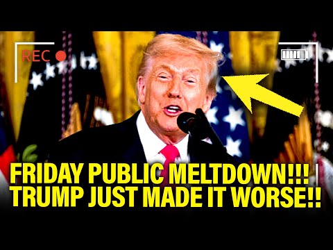 Trump LOSES CONTROL on Friday and makes THINGS EVEN WORSE
