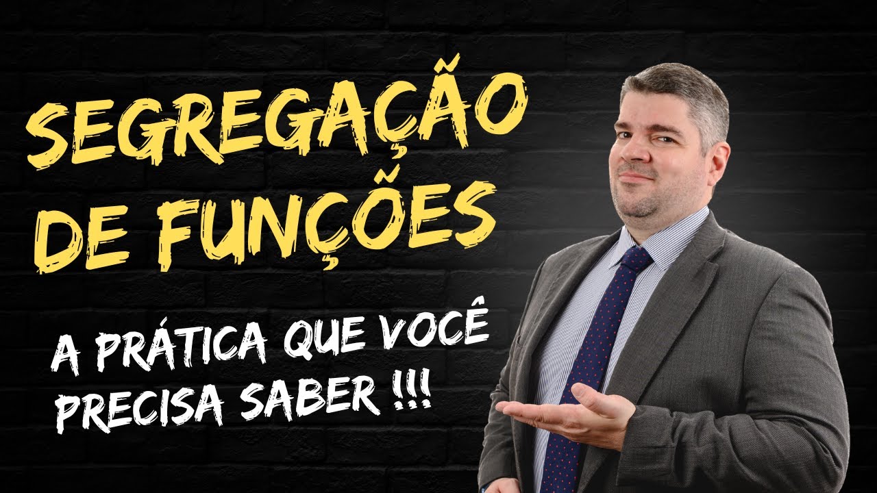 A segregação de funções NA PRÁTICA !