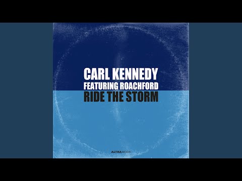 Ride The Storm (Carl Kennedy Orignal Club Mix)