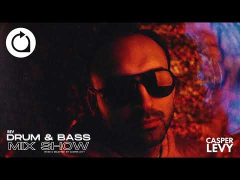 Casper Levy REV Drum & Bass Mix Show - 03/02/2025