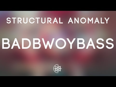 Structural Anomaly - BadBwoyBass