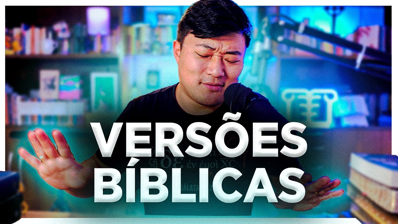 VERSÕES BÍBLICAS, QUAIS EU USO?
