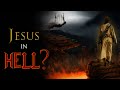 Did Jesus REALLY Go To HELL For 3 Days