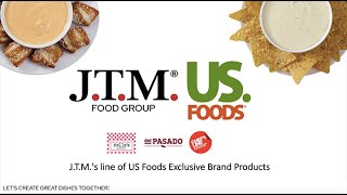 J.T.M. Food Group and U.S. Foods Exclusive Branded Products