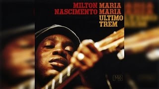 Milton Nascimento - Maria Maria (Full Album Stream)