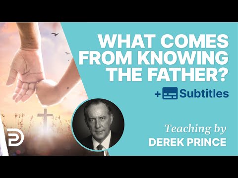 What Comes From Knowing God The Father |