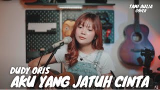 Download lagu AKU YANG JATUH CINTA - DUDY ORIS | TAMI AULIA mp3