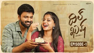 Dil Khush | Episode 1 | Telugu Web series 2023 | Sainma Creations | South Indian Logic