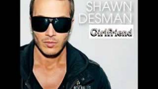 Shawn Desman - Girlfriend (New song 2010)