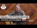 Gaslight Rag by Dave Van Ronk – Acoustic Guitar Lesson Preview from Totally Guitars