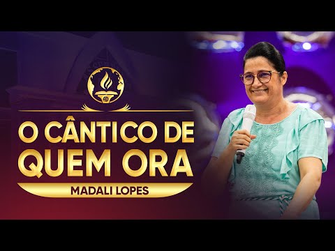 O Cântico de Quem Ora | Madali Lopes