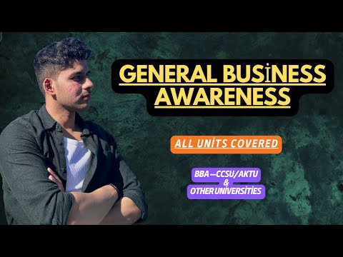 General Business Awareness ￼For BBA 5th Sem All Units Explained in One Video