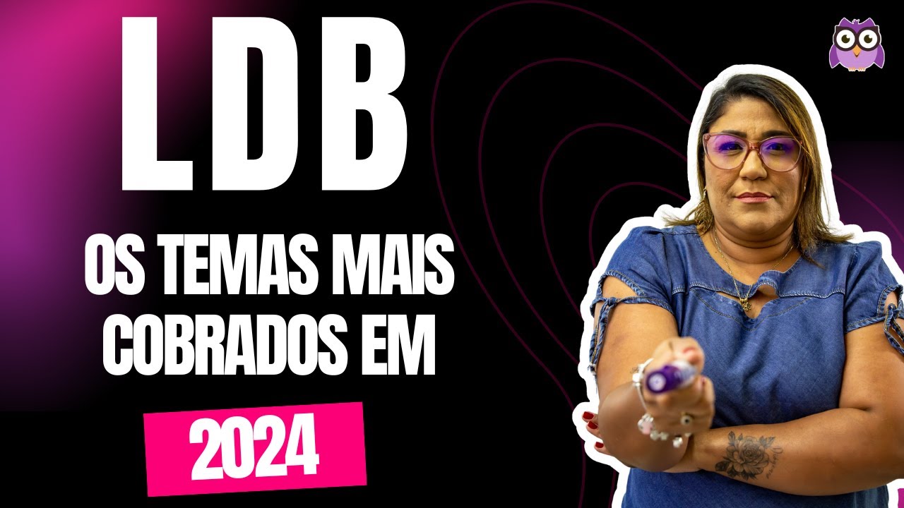 LDB - OS TEMAS MAIS COBRADOS EM 2024