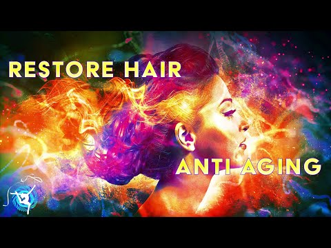 Restore Hair Growth & Color - Anti Aging Music Meditation - Binaural Beats & Isochronic Tones