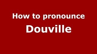 How to pronounce Douville