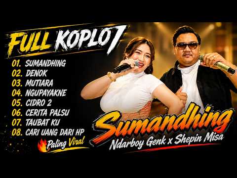 Ndarboy Genk x Shepin Misa - SUMANDHING - DENOK - MUTIARA - NGUPAYAKNE FULL ALBUM 2026 🔥