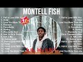 Montell Fish Greatest Hits 2023 Collection Top 10 Hits Playlist Of All Time